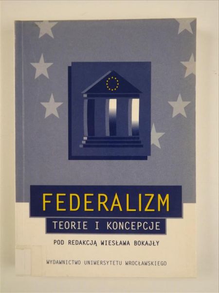 Federalizm. Teorie i koncepcje