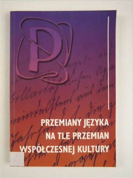 Przemiany języka na tle przemian współczesnej kultury