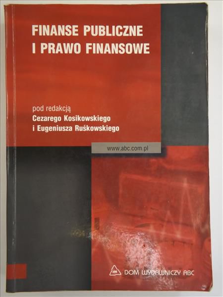 Kosikowski Cezary, Ruśkowski Eugeniusz (red.) - Finanse publiczne i prawo finansowe