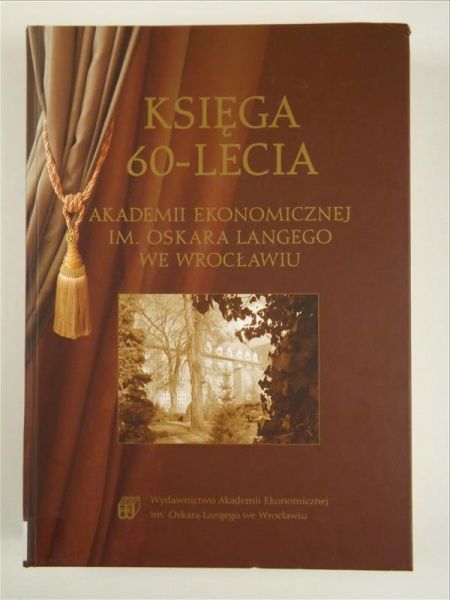 Księga 60-lecia Akademii Ekonomicznej im. Oskara Langego we Wrocławiu
