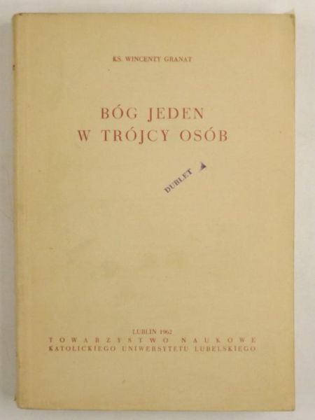 Granat Wincenty - Bóg Jeden w Trójcy Osób