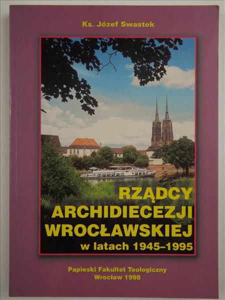 Rządcy Archidiecezji Wrocławskiej w latach 1945-1995