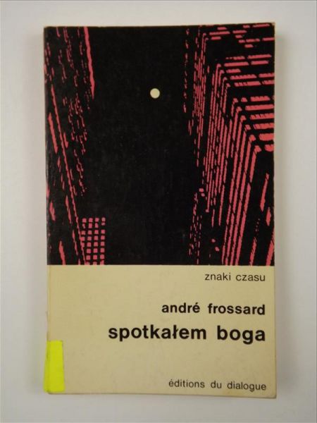 Frossard Andre - Spotkałem Boga