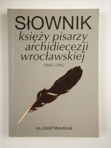Słownik księży pisarzy archidiecezji wrocławskiej 1945-1992, autograf