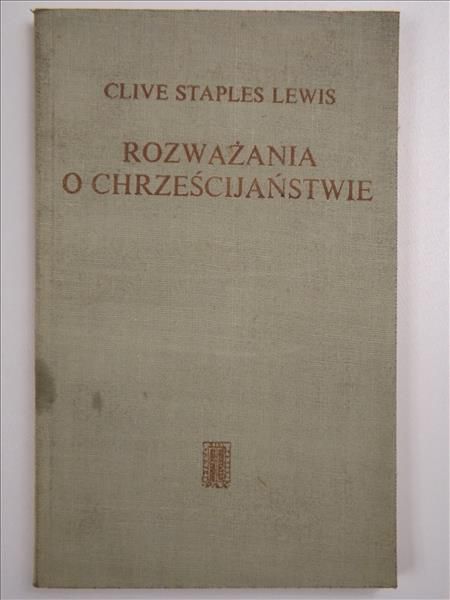 Lewis Clive Staples - Rozważania o chrześcijaństwie