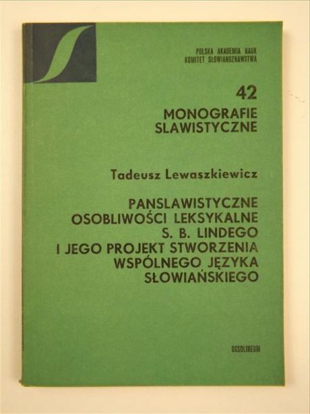 Lewaszkiewicz Tadeusz - Panslawistyczne osobliwości leksykalne S.B. Lindego i jego projekt stworzenia wspólnego języka słowiańskiego