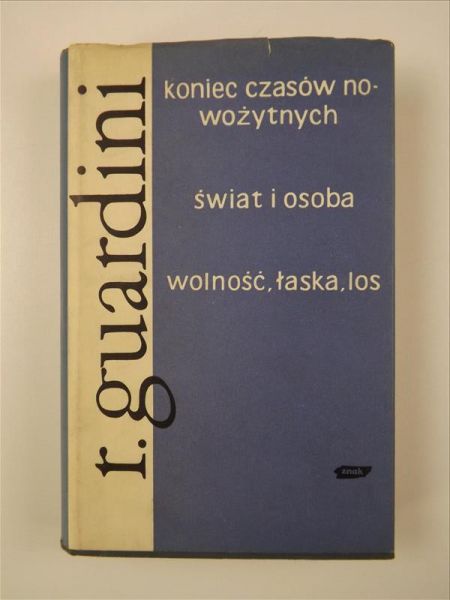 Koniec czasów nowożytnych. Świat i osoba. Wolność, łaska, los