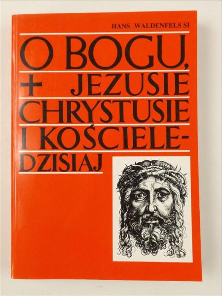 O Bogu, Jezusie Chrystusie i kościele dzisiaj