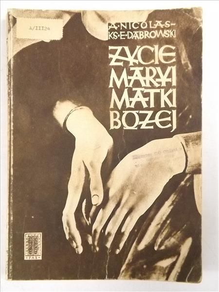 Nicolas A.,   - Życie Maryi Matki Bożej