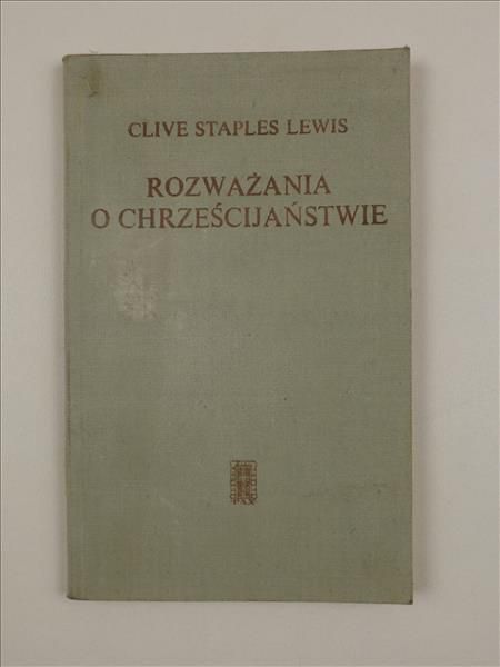 Lewis Clive Staples - Rozważania o chrześcijaństwie