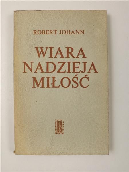 Johann Robert - Wiara, nadzieja, miłość