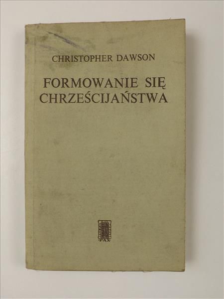 Dawson Christopher - Formowanie się chrześcijaństwa