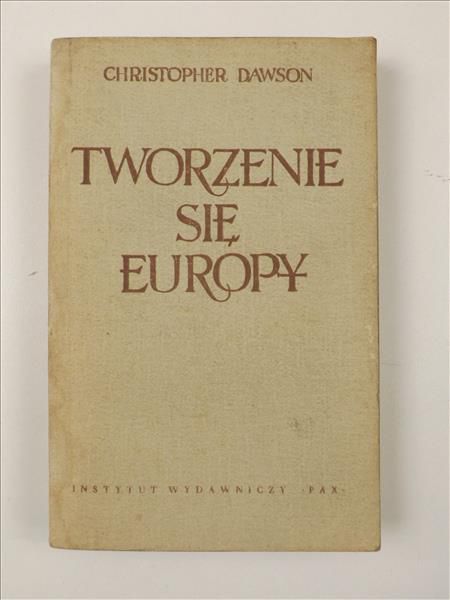 Dawson Christopher - Tworzenie się Europy