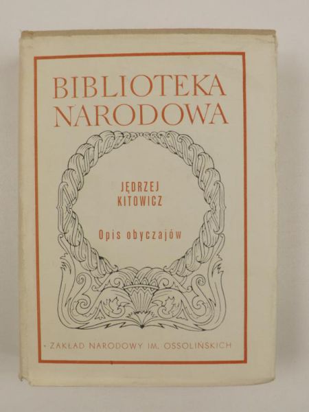 Kitowicz Jędrzej - Opis obyczajów za panowania Augusta III, BN