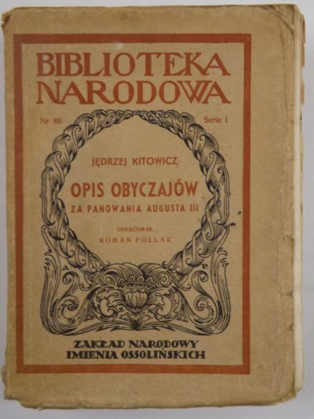 Kitowicz Jędrzej - Opis obyczajów za panowania Augusta III, BN