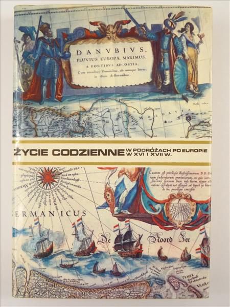 Mączak Antoni - Życie codzienne w podróżach po Europie w XVI i XVII w.