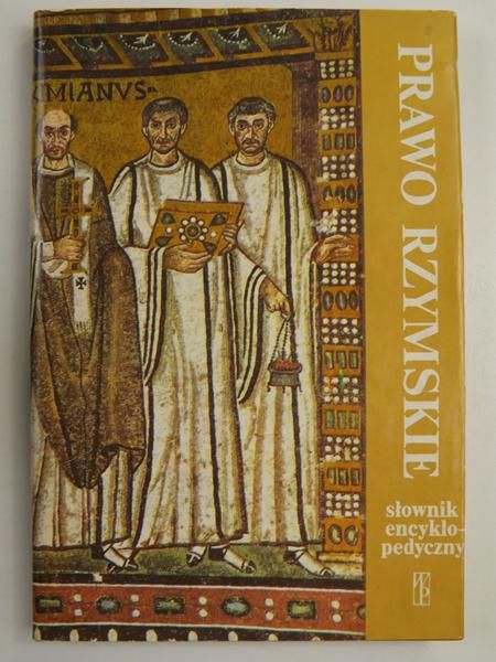 Prawo rzymskie. Słownik encyklopedyczny