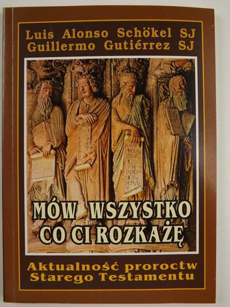 Schokel Luis Alonso,   - Mów wszystko co ci rozkażę