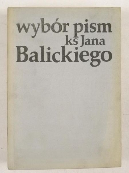 (opr.) - Wybór pism Ks. Jana Balickiego