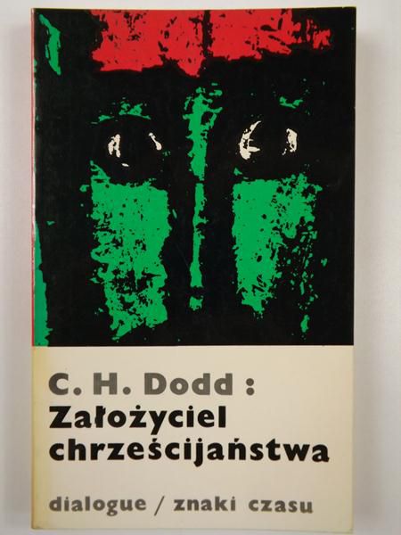 Dodd C.H. - Założyciel chrześcijaństwa