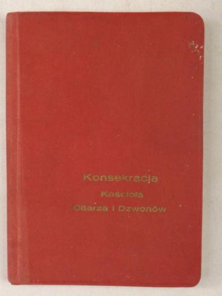Konsekracja kościoła, ołtarza i dzwonów