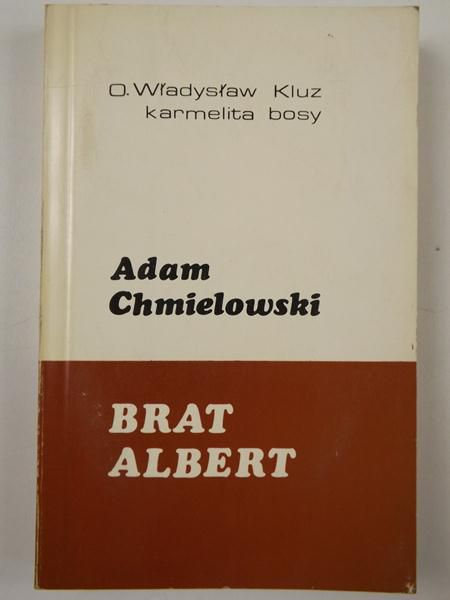 Adam Chmielowski. Brat Albert