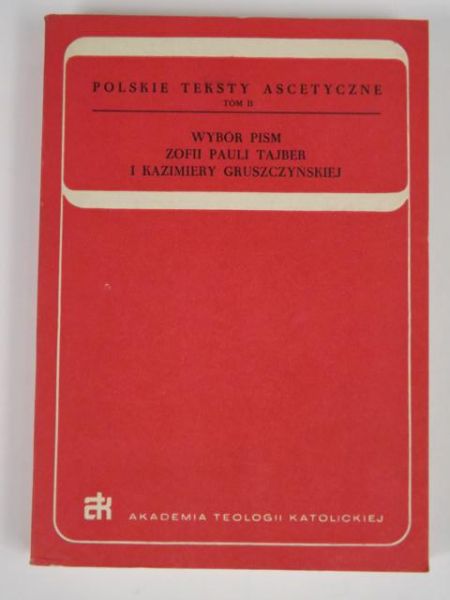 Wybór pism Zofii Pauli Tajber i Kazimiery Gruszczyńskiej