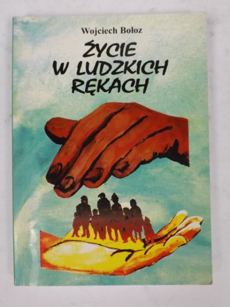 Życie w ludzkich rękach