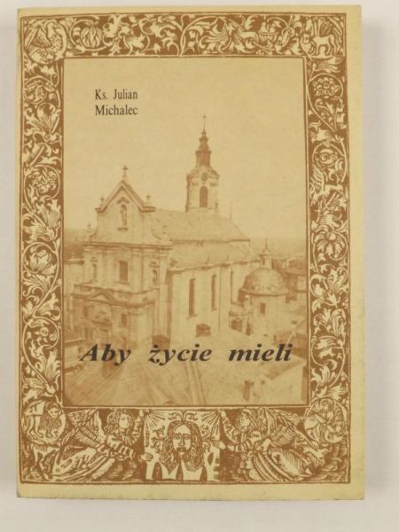 Aby życie mieli. Wybór kazań
