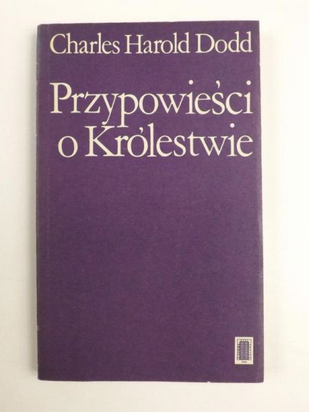 Dodd Charles Harold - Przypowieści o Królestwie