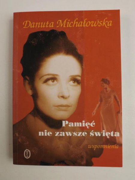 Michałowska Danuta - Pamięć nie zawsze święta