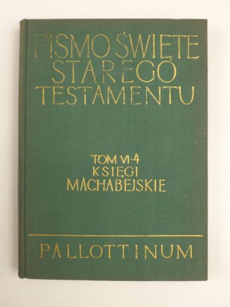 Pismo Święte Starego Testamentu, Tom IV, Część 4. Księgi Machabejskie