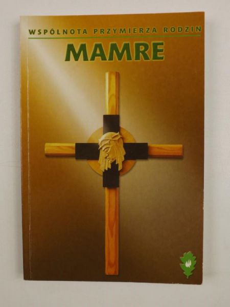 Cyran Włodzimierz (opr.) - Wspólnota Przymierza Rodzin "Mamre"