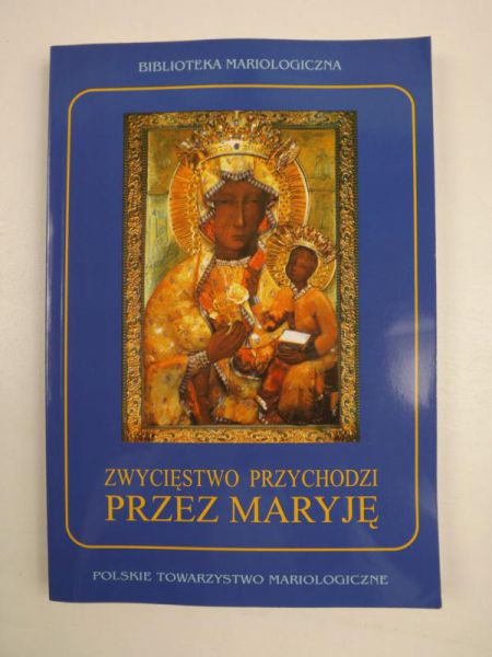 Zwycięstwo przychodzi przez Maryję