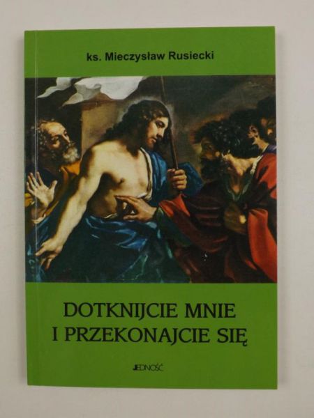 Rusiecki Mieczysław - Dotknijcie mnie i przekonajcie się
