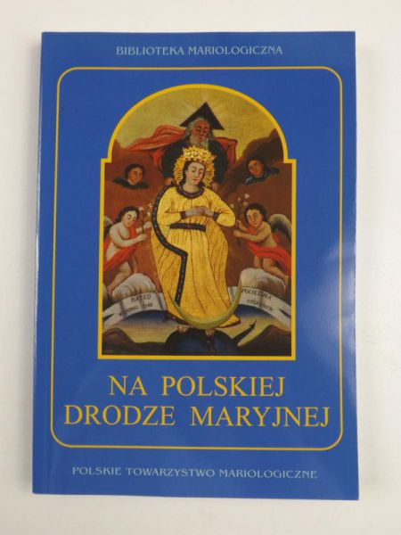 Gąsior A. - Na polskiej drodze Maryjnej