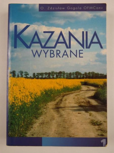 Gogola Zdzisław - Kazania wybrane, T. I