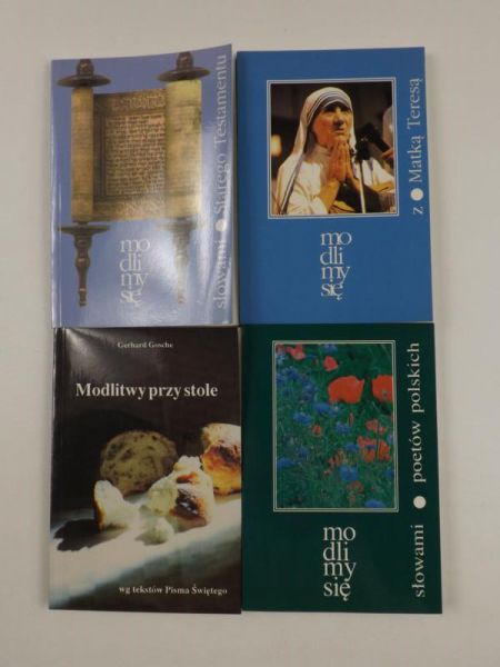 Modlitwy przy stole wg tekstów Pisma Świętego / Modlimy się słowami Starego Testamentu / Modlimy się z Matką Teresą / Modlimy się słowami poetów polskich