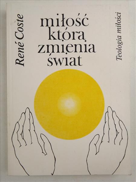 Coste Rene - Miłość która zmienia świat
