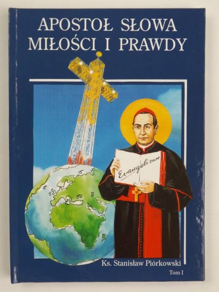 Apostoł słowa miłości i prawdy, Tom I