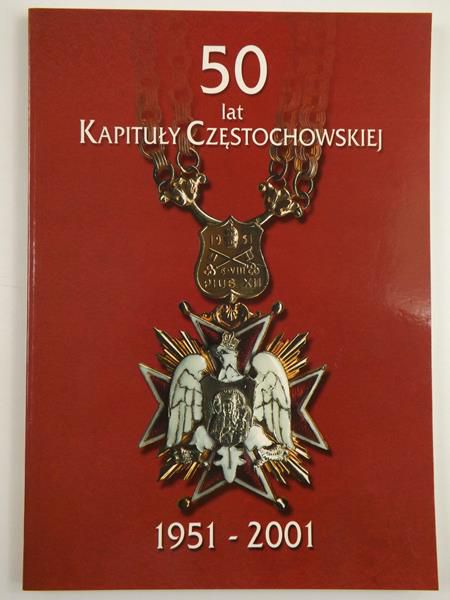 50 lat Kapituły Częstochowskiej 1951-2001