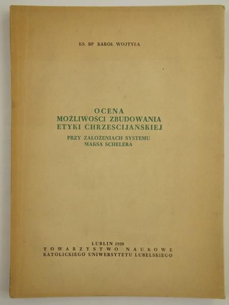 Ocena możliwości zbudowania etyki chrześcijańskiej przy założeniach systemu Maksa Schelera