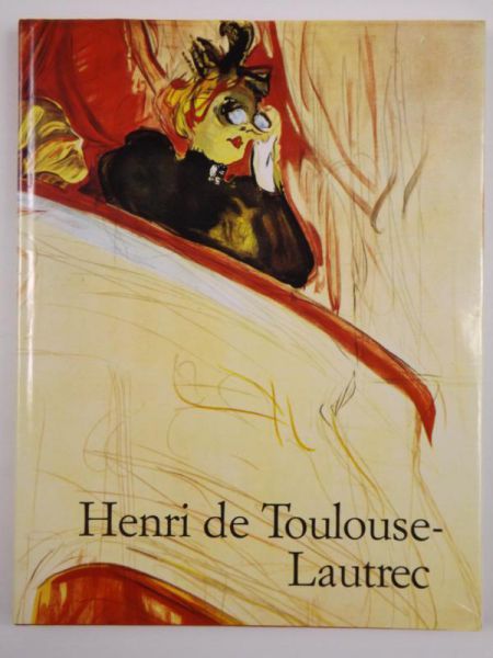 Arnold Matthias - Henri de Toulouse-Lautrec 1864-1901
