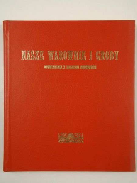 Nasze warownie i grody, Reprint 1907 r.