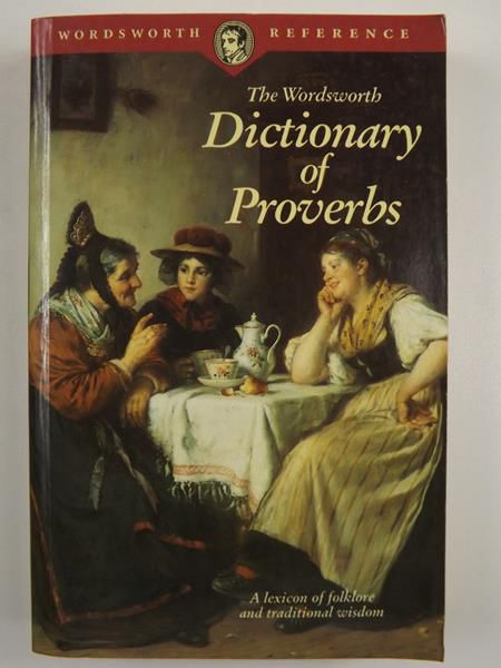 . - The Wordsworth Dictionary of Proverbs