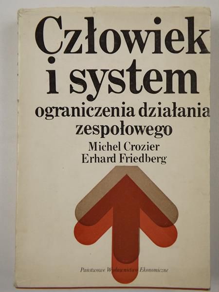 Crozier Michel - Człowiek i system