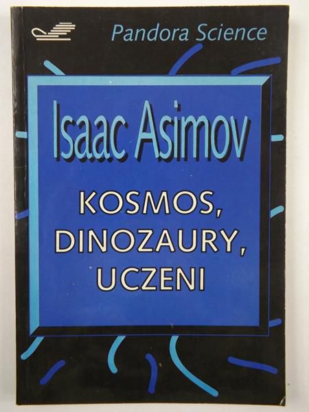 Asimov Isaac - Kosmos, dinozaury, uczeni
