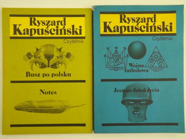 Kapuściński R. - 2 książki: Busz po polsku/Notes/Wojna futbolowa/Jeszcze dzień życia