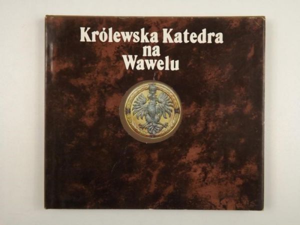 Rożek Michał,   - Królewska Katedra na Wawelu