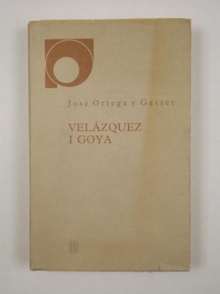 Jose Ortega y Gasset - Velazquez i Goya